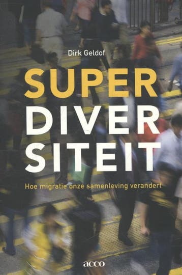 Superdiversiteit 9789033493362 Dirk Geldof, Boeken, Verzenden, Gelezen, Dirk Geldof