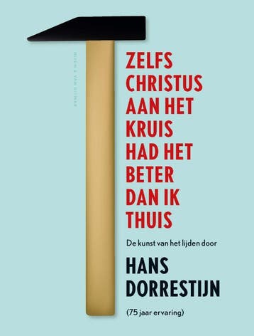 Zelfs Christus aan het kruis had het beter dan ik thuis, Verzenden, Zo goed als nieuw, Hans Dorrestijn