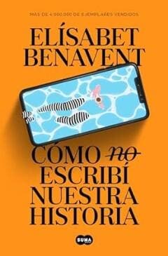 Cómo (no) escribí nuestra historia 9788491297246, Verzenden, Gelezen, Elísabet Benavent