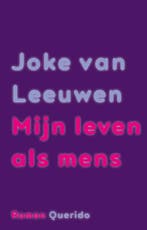 Mijn leven als mens 9789021426433 Joke van Leeuwen, Boeken, Verzenden, Gelezen, Joke van Leeuwen