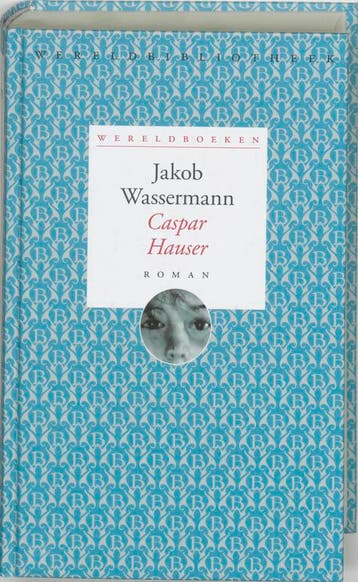 Casper Hauser / Wereldboeken / 7 9789028421233, Verzenden, Zo goed als nieuw, Jakob Wassermann