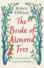 The Bride of Almond Tree 9780571366422 Robert Hillman, Verzenden, Gelezen, Robert Hillman