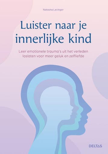 Luister Naar Je Innerlijke Kind | Natasha Levinger | Nieuw, Boeken, Verzenden, Nieuw, Natasha Levinger