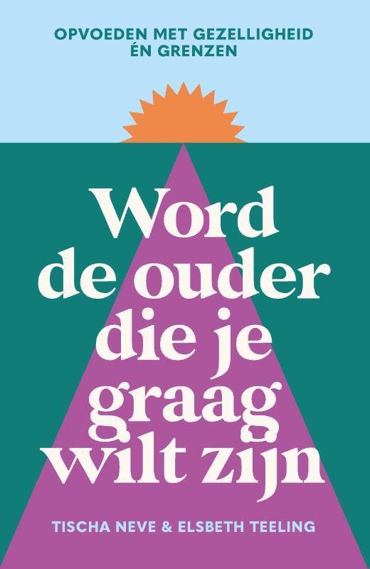 Word De Ouder Die Je Graag Wilt Zijn | Nieuw, Livres, Livres Autre, Envoi