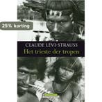 Het trieste der tropen / Klassieke reizen / 1 9789045017259, Boeken, Verzenden, Zo goed als nieuw, Claude Lévi-Strauss