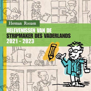 Belevenissen van de Stripmaker des Vaderlands 9789493204362, Verzenden, Zo goed als nieuw