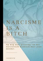 Narcisme is a bitch 9789403611907 Jasmijn A., Verzenden, Zo goed als nieuw, Jasmijn A.