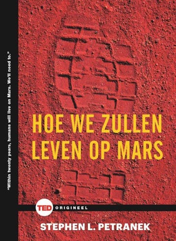 Hoe we zullen leven op Mars / TED-boeken 9789462983076, Verzenden, Stephan Petranek