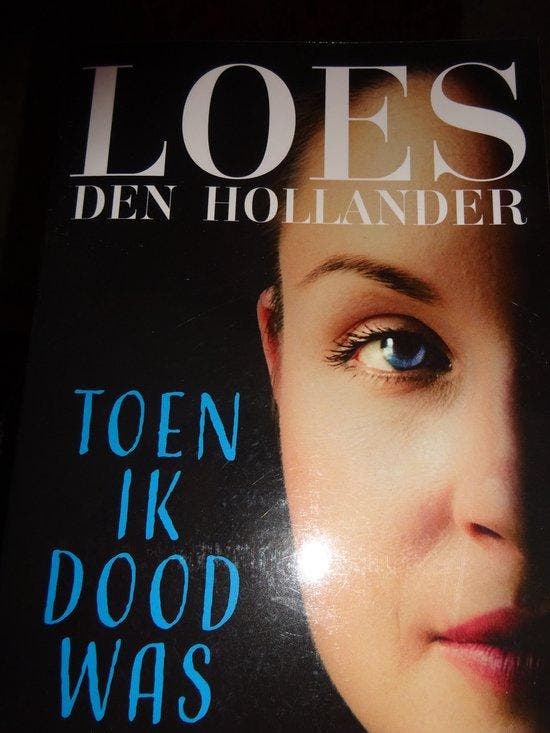 Toen ik dood was Loes den Hollander 9789461096234, Boeken, Overige Boeken, Gelezen, Verzenden