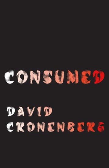 Consumed 9780007552245 David Cronenberg, Verzenden, David Cronenberg