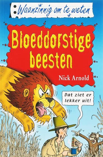 Bloeddorstige beesten / Waanzinnig om te weten 9789020605341, Verzenden, Gelezen, N. Arnold