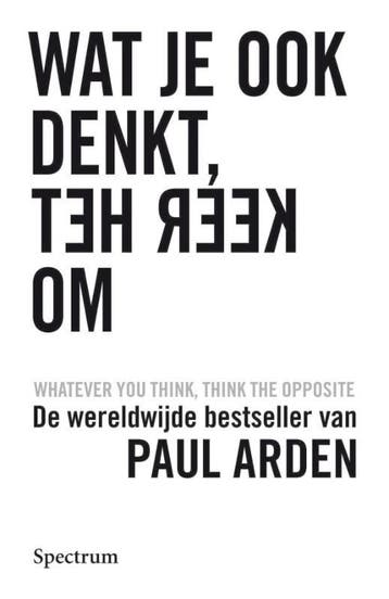 Wat je ook denkt, keer het om 9789027457370 P. Arden, Verzenden, Gelezen, P. Arden