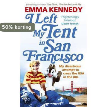 I Left My Tent In San Francisco 9780091935955 Emma Kennedy, Verzenden, Zo goed als nieuw, Emma Kennedy