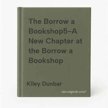 The Borrow a Bookshop5-A New Chapter at the Borrow a, Verzenden, Zo goed als nieuw, Kiley Dunbar
