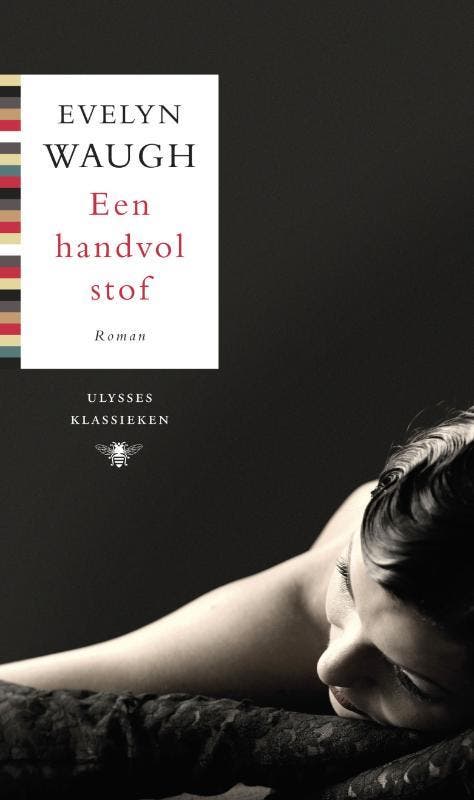 Een handvol stof 9789023458203 Evelyn Waugh, Boeken, Romans, Zo goed als nieuw, Verzenden