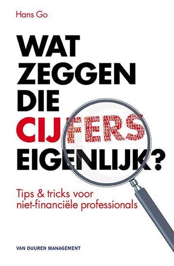 Wat zeggen die cijfers eigenlijk? 9789089652263 Hans Go, Verzenden, Hans Go