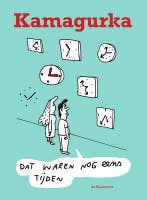 Dat waren nog eens tijden 9789463361705 Kamagurka, Boeken, Stripverhalen, Verzenden, Zo goed als nieuw, Kamagurka