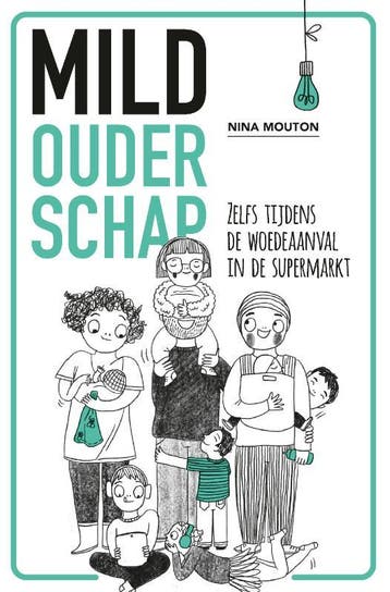 Mild ouderschap 9789021578767 Nina Mouton, Boeken, Verzenden, Zo goed als nieuw, Nina Mouton