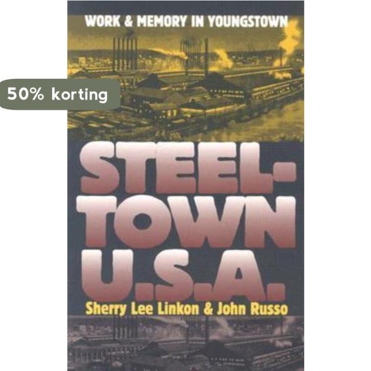 Steeltown U.S.A. 9780700612925 Sherry Lee Linkon, Boeken, Taal | Engels, Gelezen, Verzenden