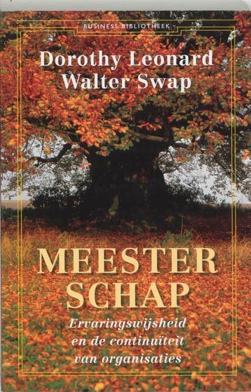Meesterschap / Business bibliotheek 9789047001515 D. Leonard, Verzenden, Zo goed als nieuw, D. Leonard