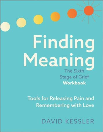 Finding Meaning: The Sixth Stage of Grief Workbook, Verzenden, David Kessler