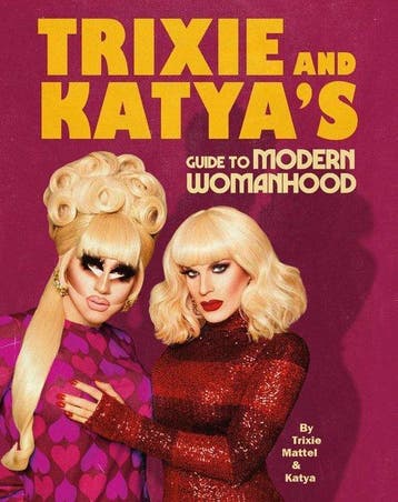 Trixie and Katyas Guide to Modern Womanhood 9781529105964, Verzenden, Trixie Mattel