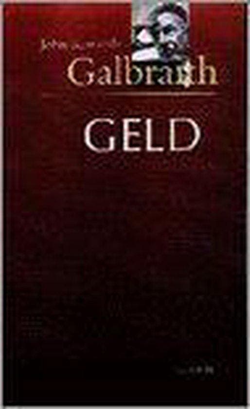 Geld 9789041400543 J.K. Galbraith, Boeken, Economie, Management en Marketing, Zo goed als nieuw, Verzenden
