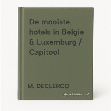 De mooiste hotels in Belgie & Luxemburg / Capitool, Verzenden, Gelezen, M. DECLERCQ
