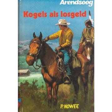 Kogels als losgeld / Arendsoog / 43 9789020868821 Paul Nowee, Verzenden, Gelezen, Paul Nowee