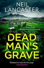 DS Max Craigie Scottish Crime Thrillers- Dead Man’s Grave, Boeken, Verzenden, Gelezen, Neil Lancaster