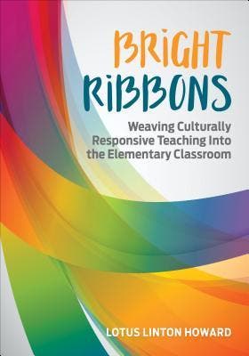 Bright Ribbons: Weaving Culturally Responsive Teaching Into, Verzenden
