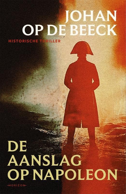 De aanslag op Napoleon 9789464104561 Johan Op de Beeck, Livres, Thrillers, Envoi