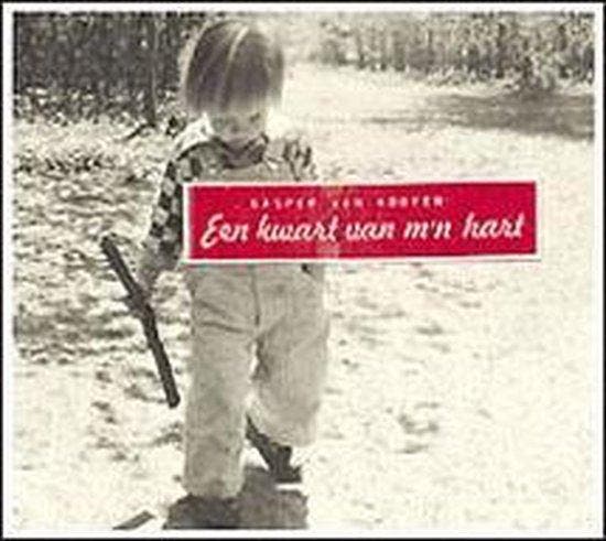 Kasper Van Kooten - Een Kwart Van Mn Hart (CD), CD & DVD, CD | Autres CD, Envoi