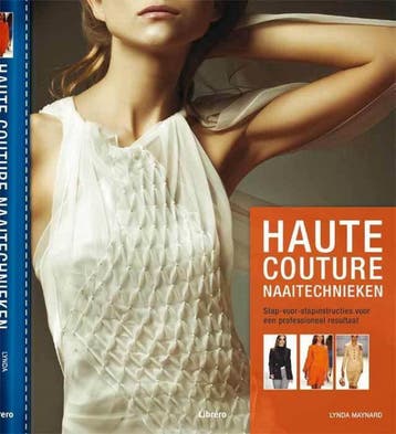 Haute couture naaitechnieken 9789089981301 Lynda Maynard, Verzenden, Gelezen, Lynda Maynard