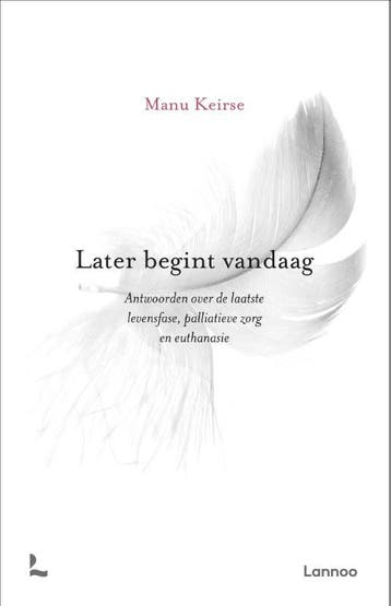 Later begint vandaag 9789020995640 Manu Keirse, Boeken, Verzenden, Zo goed als nieuw, Manu Keirse