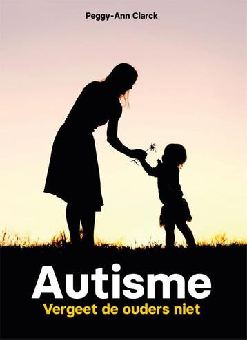 Autisme 9789085601630 Peggy-Ann Clarck, Verzenden, Peggy-Ann Clarck