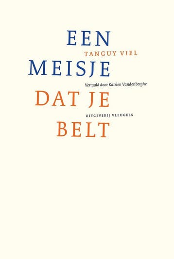 Een meisje dat je belt / Franse reeks 9789493186767, Verzenden, Zo goed als nieuw, Tanguy Viel