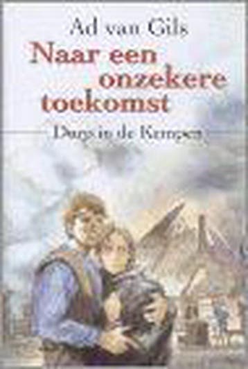 Naar een onzekere toekomst / Dorp in de Kempen / 2, Boeken, Verzenden, Gelezen, Ad Van Gils