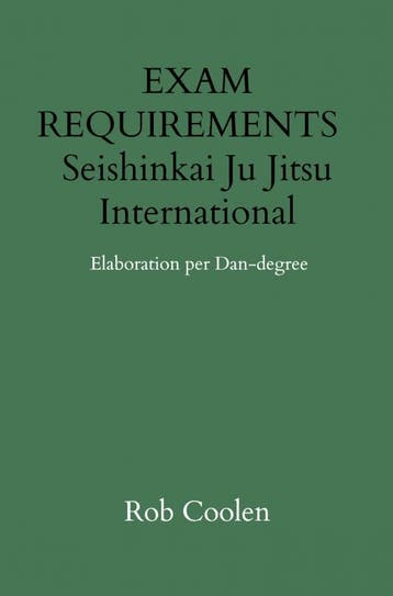 Exam Requirements Seishinkai Ju Jitsu International Elaborat, Boeken, Verzenden, Nieuw, Rob Coolen