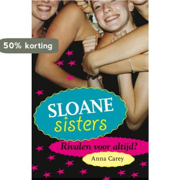 Rivalen voor altijd? / Sloane sisters / 2 9789047512820, Verzenden, Anna Carey