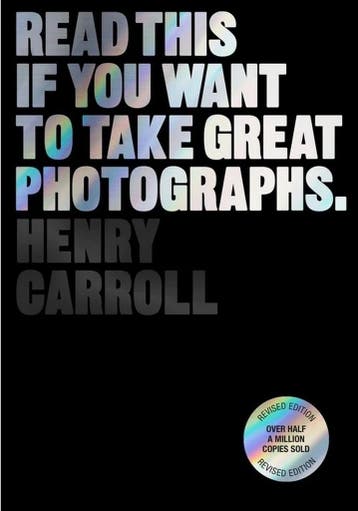 Read This if You Want to Take Great Photographs, Verzenden, Henry Carroll