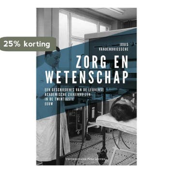 Zorg en wetenschap 9789462701779 Joris Vandendriessche, Verzenden, Zo goed als nieuw, Joris Vandendriessche