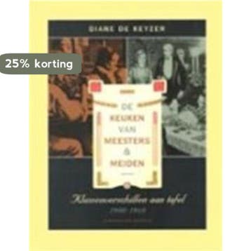 De keuken van meesters en meiden 9789056171247 D. de Keyzer, Verzenden, D. de Keyzer