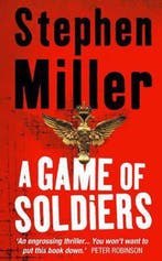 A Game of Soldiers 9780007191215 Stephen Miller, Verzenden, Gelezen, Stephen Miller