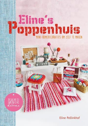 Elines poppenhuis / Handmade divas 9789043917490, Verzenden, Zo goed als nieuw, Eline Pellinkhof