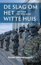De slag om het Witte Huis 9789463192316 Pieter Uittenbogaard, Verzenden, Zo goed als nieuw, Pieter Uittenbogaard
