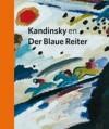 Kandinsky en Der Blaue Reiter 9789055449514 Helmut Friedel, Boeken, Kunst en Cultuur | Beeldend, Verzenden, Zo goed als nieuw