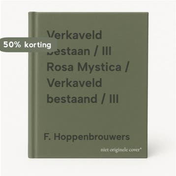 Verkaveld bestaan / III Rosa Mystica / Verkaveld bestaand /, Verzenden, Zo goed als nieuw, F. Hoppenbrouwers