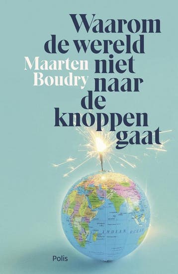 Waarom de wereld niet naar de knoppen gaat 9789463103091, Verzenden, Maarten Boudry