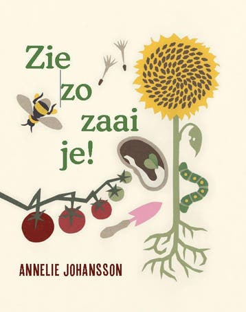 Zie zo zaai je! 9789060387986 Annelie Johansson, Verzenden, Gelezen, Annelie Johansson